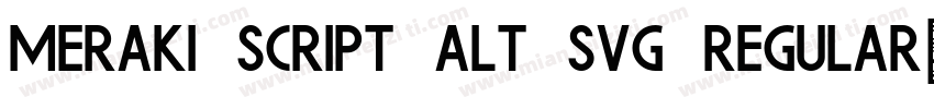 Meraki Script Alt SVG Regular字体转换